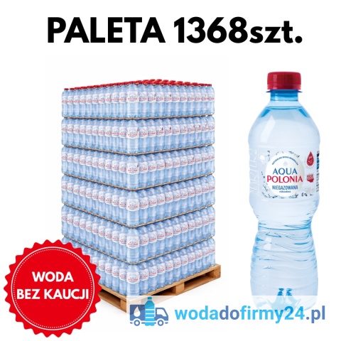 Woda Aqua Polonia 0,5L Niegazowana Paleta1368 szt. - 0,95zł/szt netto